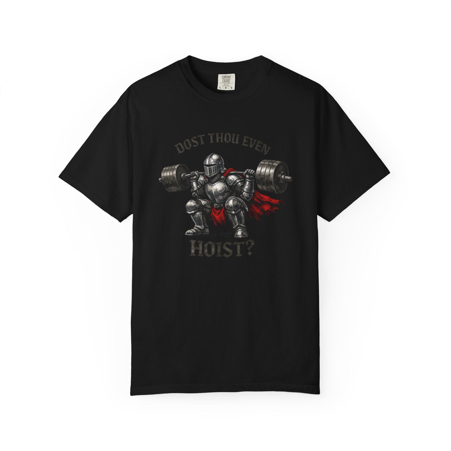Dost Thou Even Hoist? Knight Weightlifting T-Shirt
