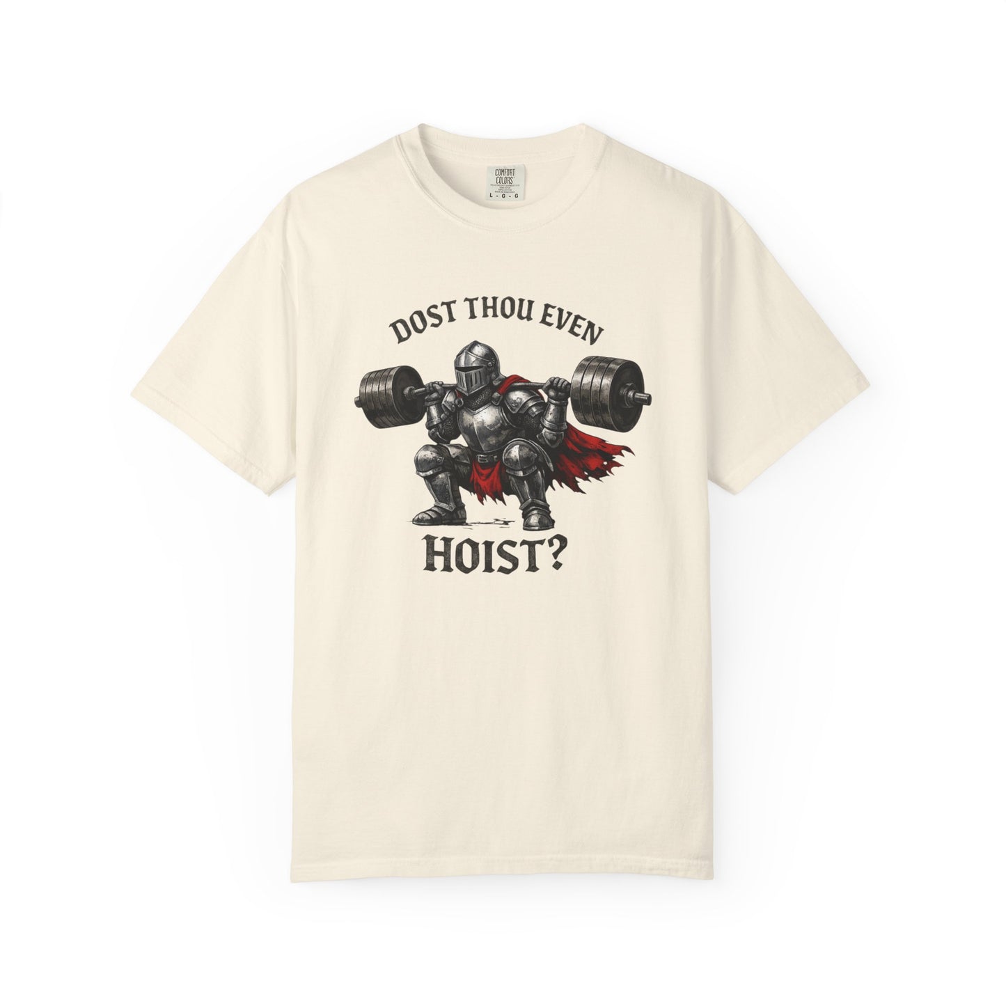 Dost Thou Even Hoist? Knight Weightlifting T-Shirt