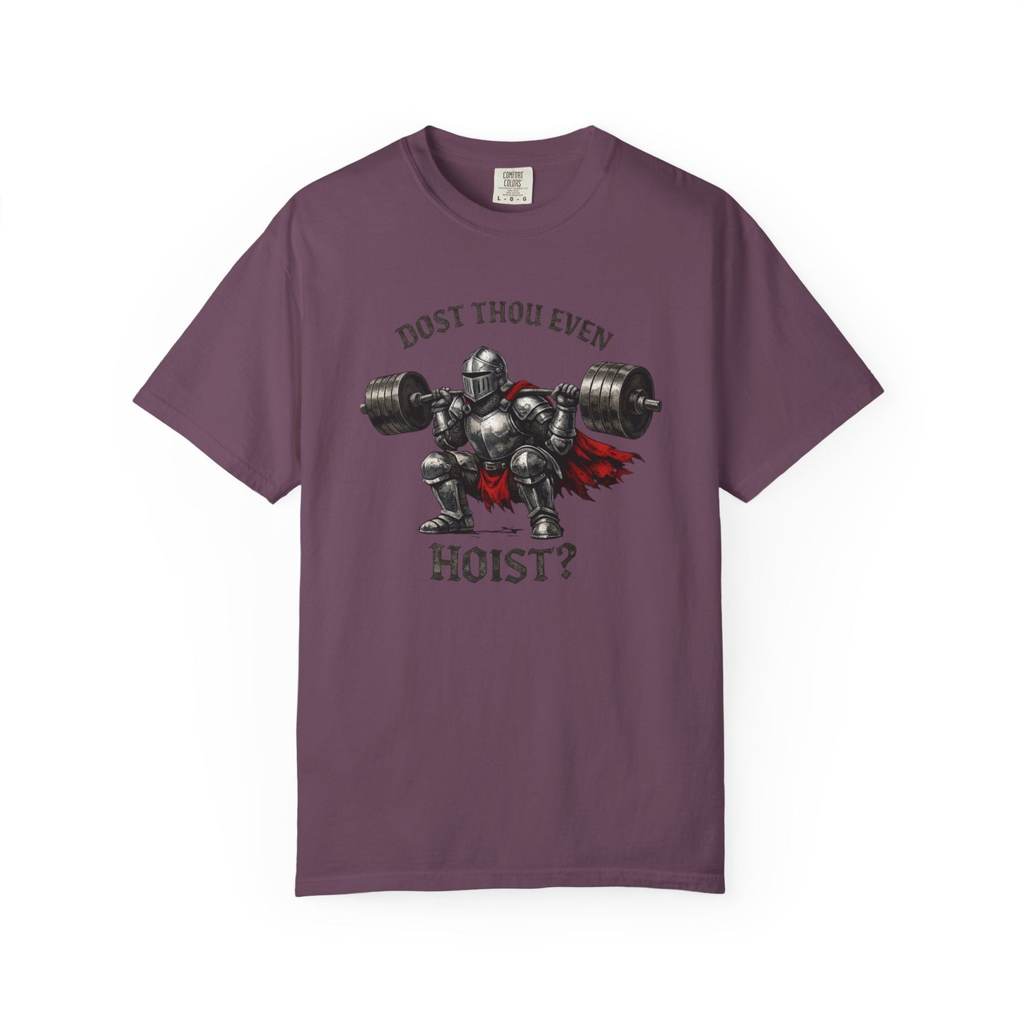 Dost Thou Even Hoist? Knight Weightlifting T-Shirt