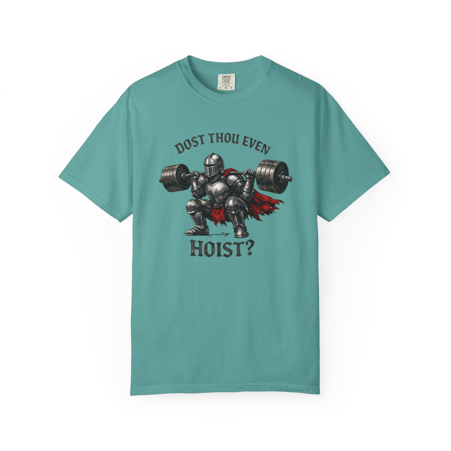 Dost Thou Even Hoist? Knight Weightlifting T-Shirt