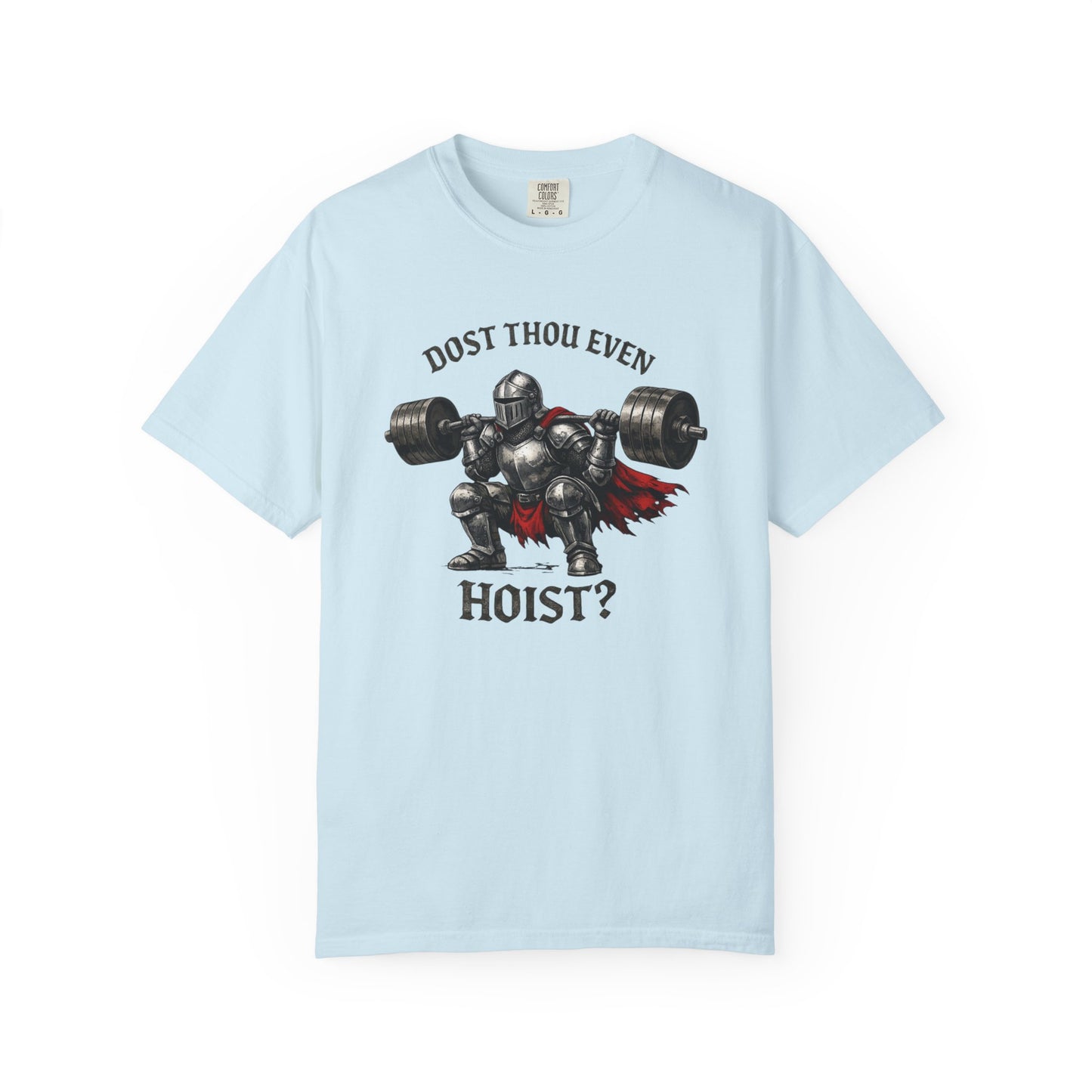Dost Thou Even Hoist? Knight Weightlifting T-Shirt