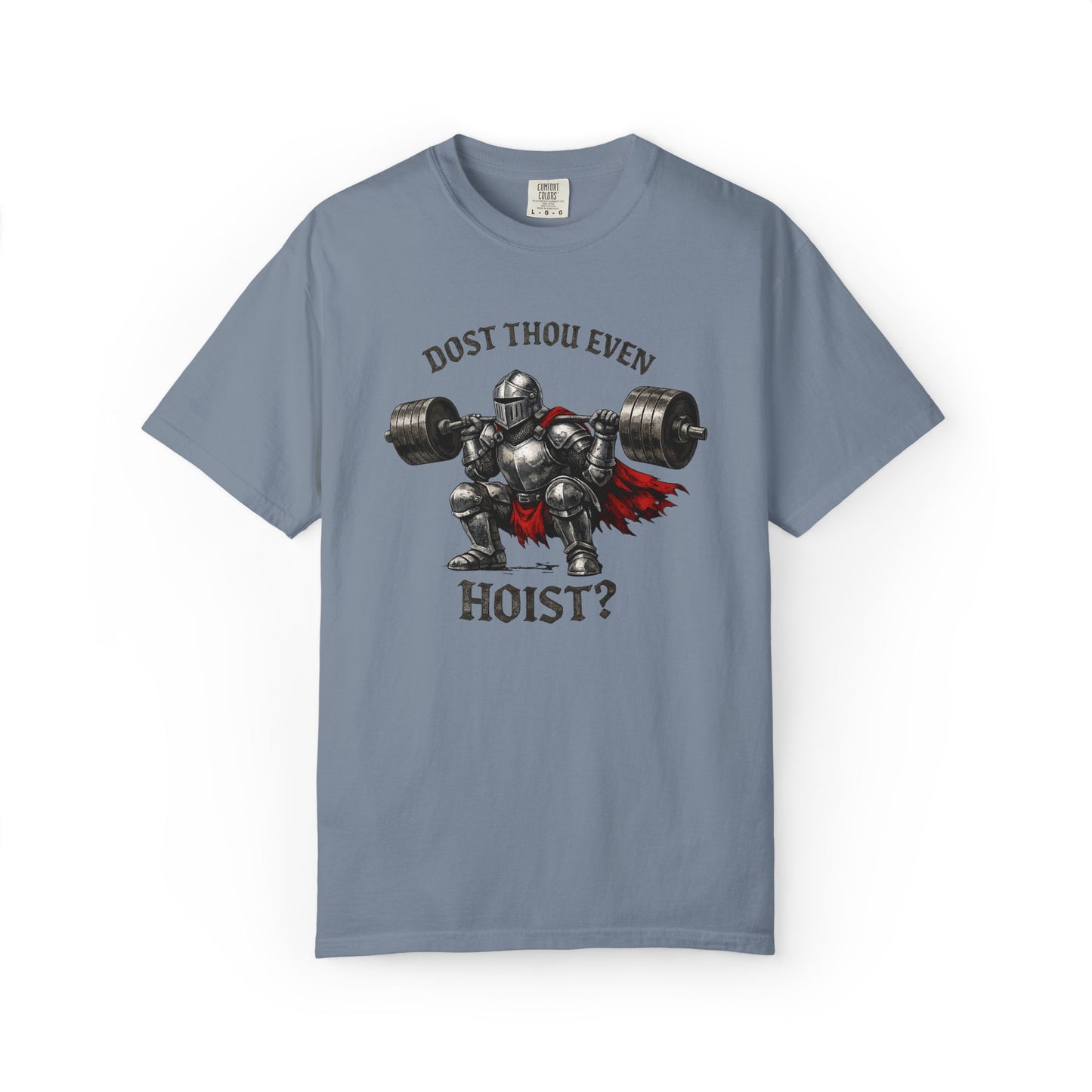 Dost Thou Even Hoist? Knight Weightlifting T-Shirt