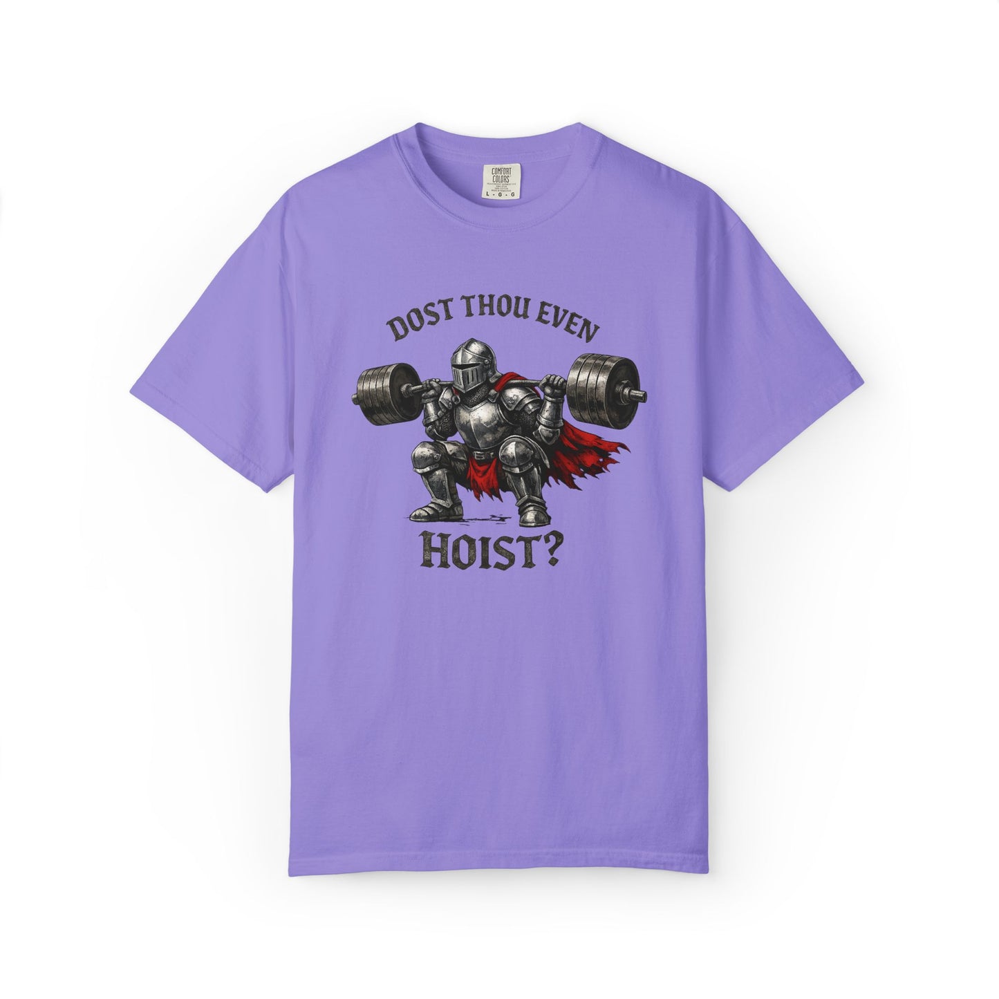 Dost Thou Even Hoist? Knight Weightlifting T-Shirt