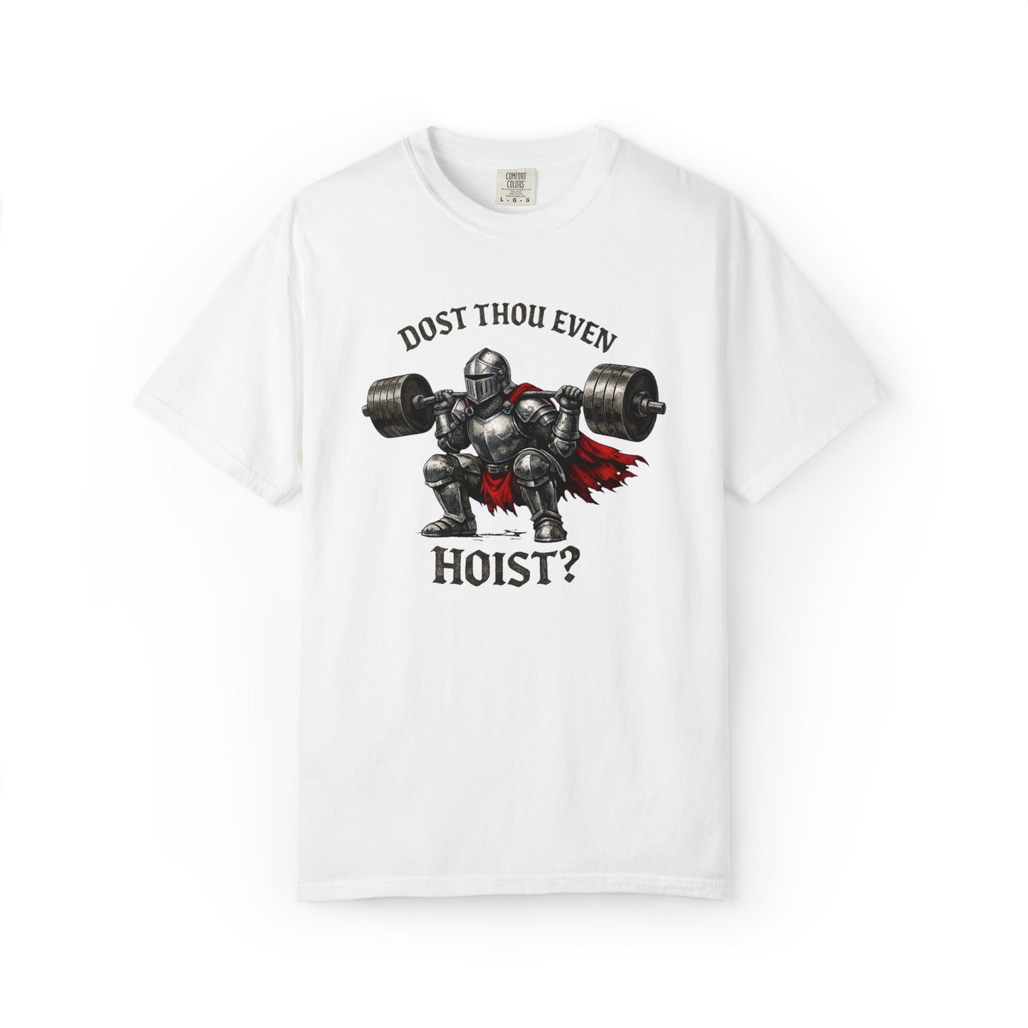 Dost Thou Even Hoist? Knight Weightlifting T-Shirt