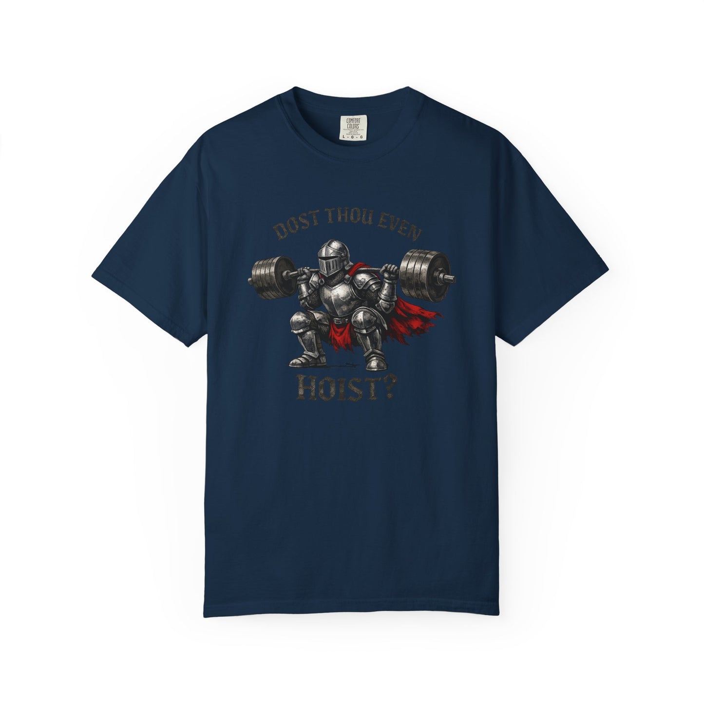 Dost Thou Even Hoist? Knight Weightlifting T-Shirt